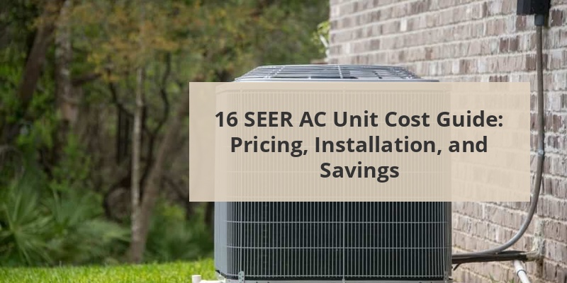 16 seer ac unit cost
