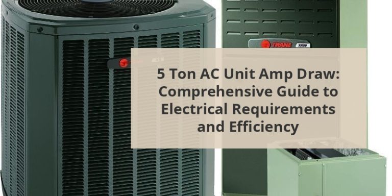 5 Ton AC Unit Amp Draw: Comprehensive Guide To Electrical Requirements
