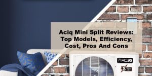 Aciq Mini Split Reviews 2026: Top Models, Efficiency, Cost, Pros and ...