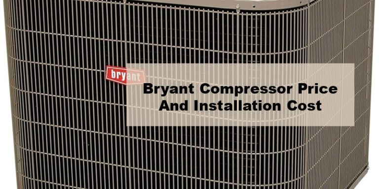 Bryant Compressor Price and Installation Costs Explained - Pick Comfort