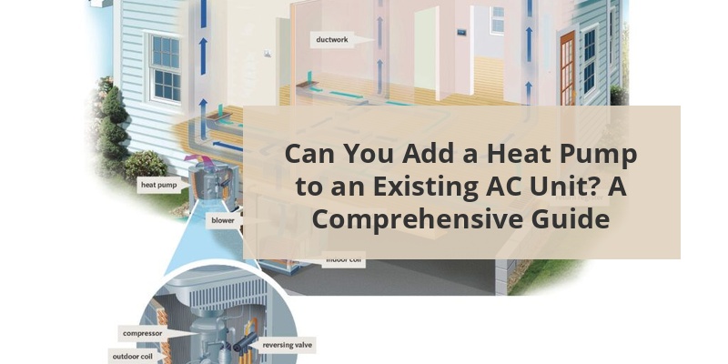 can you add a heat pump to an existing ac unit