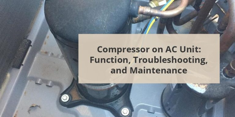 Compressor On AC Unit: Function, Troubleshooting, And Maintenance For ...