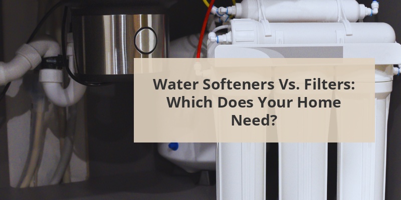 do i need a water softener or filter