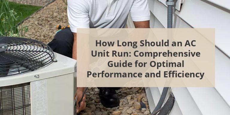 How Long Should An AC Unit Run: Comprehensive Guide For Optimal ...