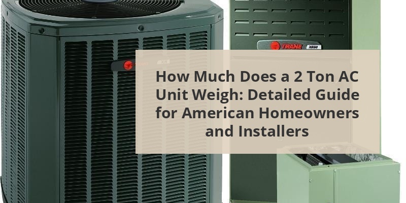 how much does a 2 ton ac unit weigh