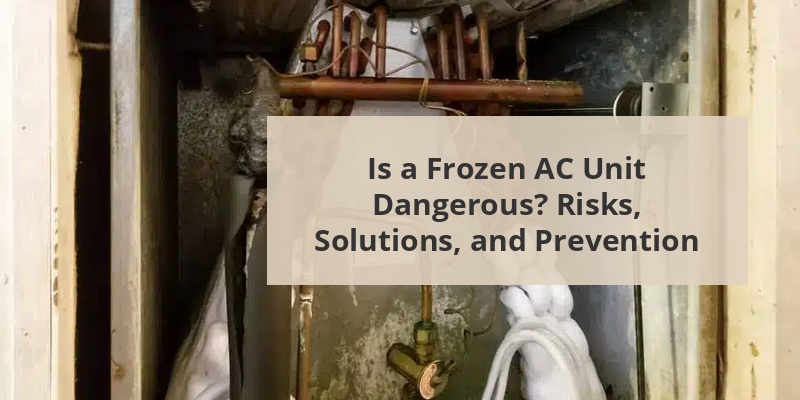 is a frozen ac unit dangerous