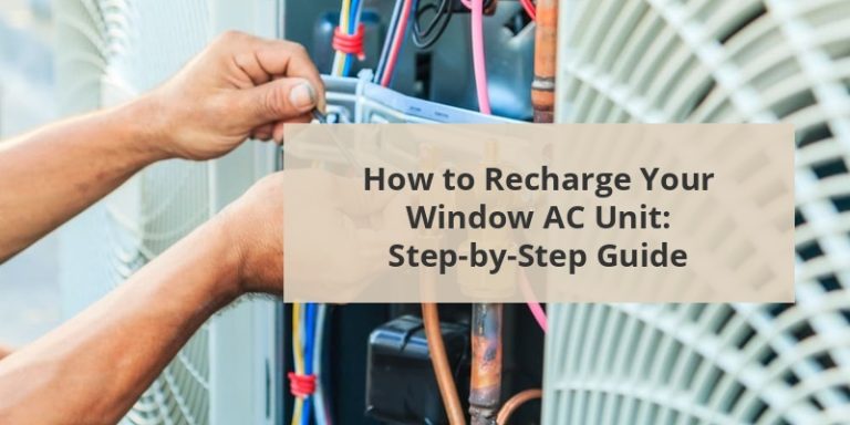 How To Recharge Your Window AC Unit: Step-By-Step Guide For American