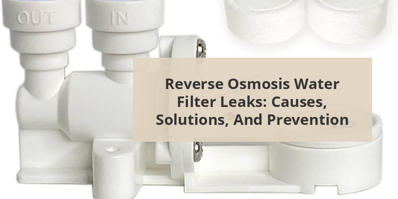 reverse osmosis water filter leaking
