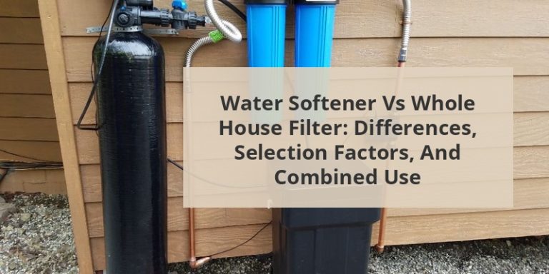 Water Softener vs Whole House Filter: Differences, Selection Factors ...