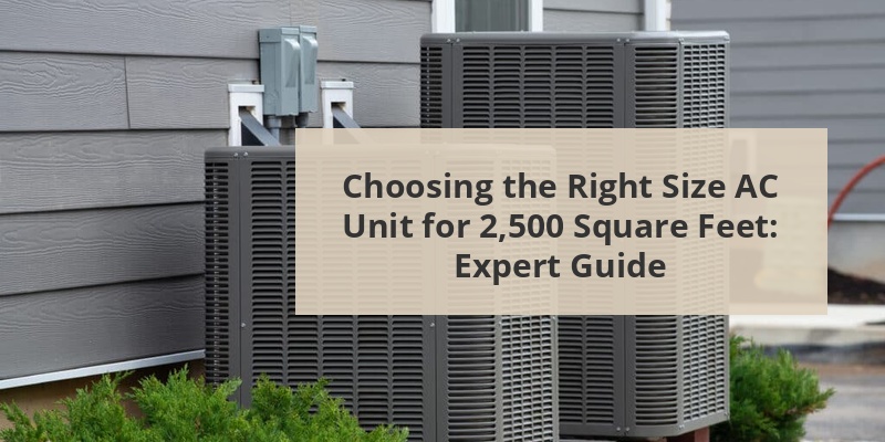 what size ac unit for 2500 square feet