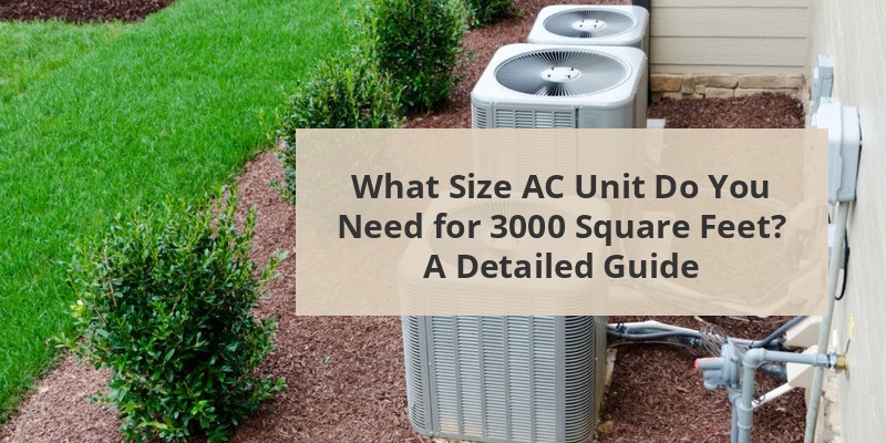what size ac unit for 3000 square feet