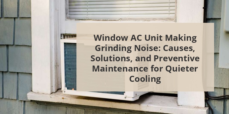 window ac unit making grinding noise